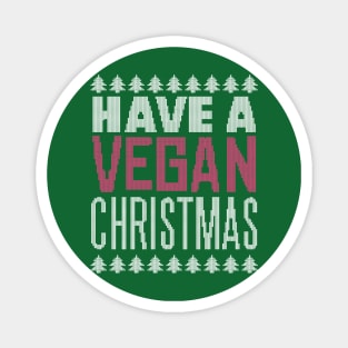 HAVE A VEGAN CHRISTMAS Magnet